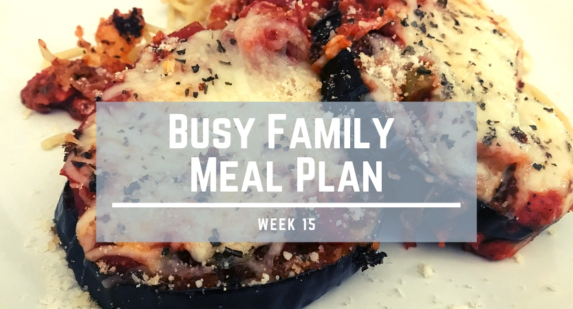 Busy Family Meal Plan week 15