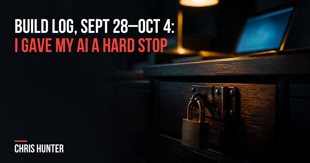 A steel padlock locked on a wooden desk drawer at night, with the title "Build log, Sept 28–Oct 4: I gave my AI a hard stop"
